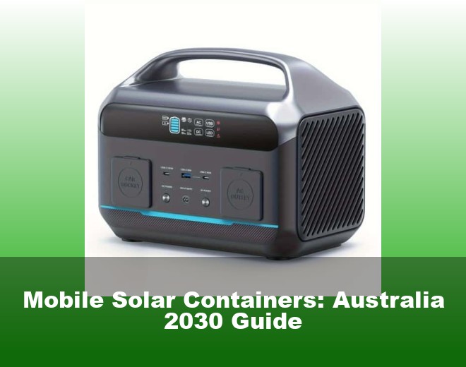 Mobile Solar Containers: Australia 2030 Guide
